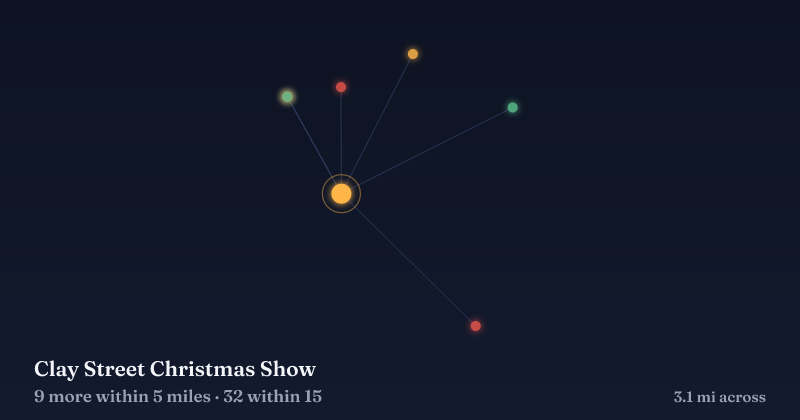 Map of Clay Street Christmas Show and the 32 other Christmas light displays within 15 miles